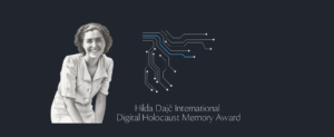 Black-and-white portrait of a smiling woman next to a blue circuit diagram on a dark background, with the 'Hilda Dajč International Digital Holocaust Memory Award' text.